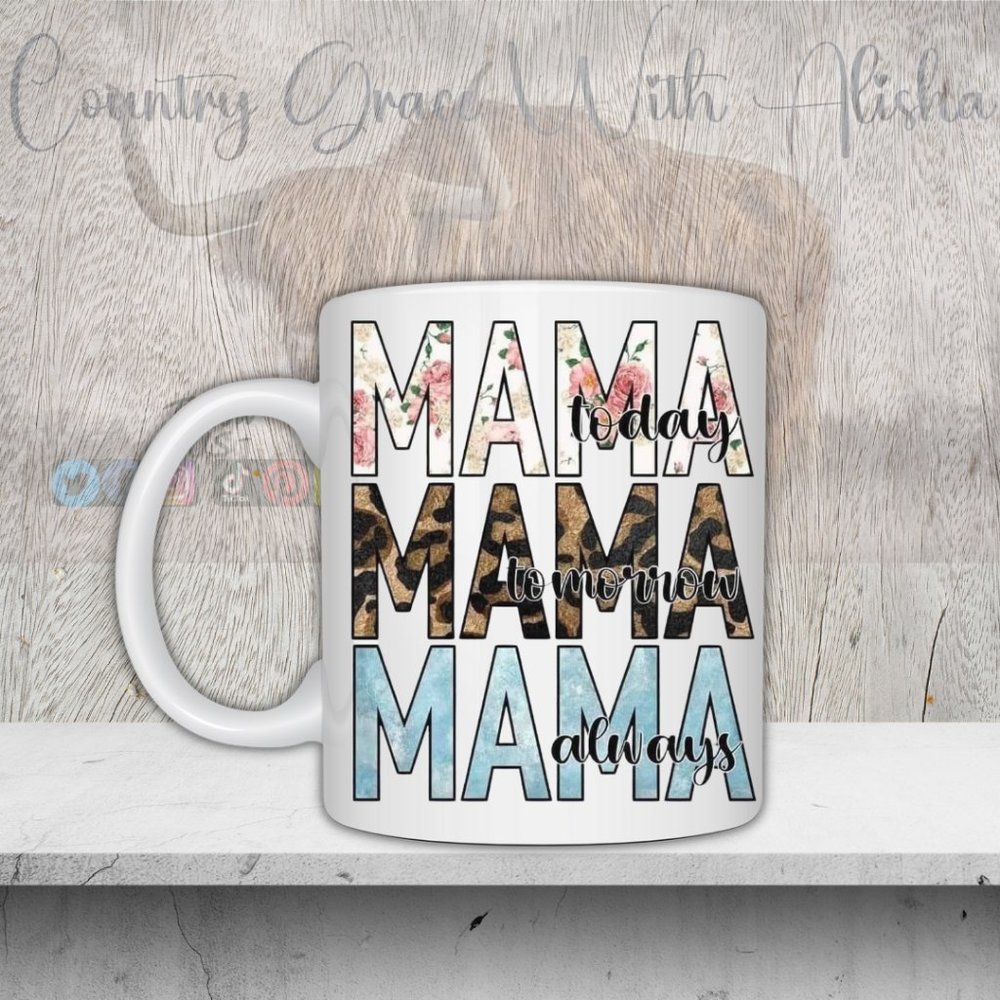 Mama Today Always Floral Coffee Mug Tea Cup